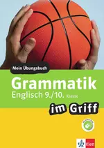 Klett Grammatik im Griff Englisch 9./10. Klasse - Mein Übungsbuch für Gymnasium und Realschule - Englische Grammatik im Griff! - Englisch