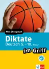 Klett Lernhilfe Deutsch: Diktate im Griff 5.-10. Klasse - Mein Übungsbuch für Gymnasium und Realschule - Deutsch