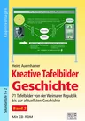 Kreative Tafelbilder Geschichte, Band 3 - 71 Tafelbilder von der Weimarer Republik bis zur aktuellsten Geschichte - Geschichte