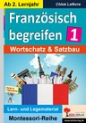 Französisch begreifen - Band 1: Wortschatz & Satzbau, 2. Lernjahr - Spielerisch lernen - Französisch