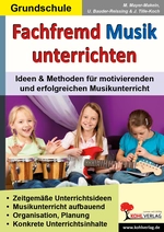 Fachfremd Musik unterrichten / Grundschule - Leichte Einstiege sofort umsetzbar - Musik