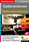 Stationenlernen Nationalsozialismus - Aufgabenkarten, schnelle Vorbereitung sowie Lösungen zur Selbstkontrolle - Geschichte