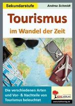 Tourismus im Wandel der Zeit - Die verschiedenen Arten und Vor- & Nachteile von Tourismus beleuchtet - Erdkunde/Geografie