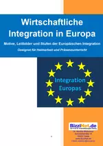 Wirtschaftliche Integration in Europa - Motive, Leitbilder und Stufen der Europäischen Integration - Sowi/Politik