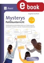 Mysterys Politikunterricht 5-10 - Schüleraktivierende Materialien zur Förderung des vernetzten Denkens und der Problemlösekompetenz - Sowi/Politik