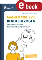 Mathematik 9-10 berufsbezogen - Lehrplaninhalte und Berufsorientierung verbinden - Mathematik