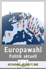 Die Europawahl 2024 - Wie demokratisch ist die Europäische Union? - Arbeitsblätter "Sowi/Politik - aktuell" - Sowi/Politik