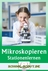 Arbeiten mit dem Mikroskop - Stationenlernen - 9 differenzierte Stationen mit Test zum Mikroskopieren - Biologie