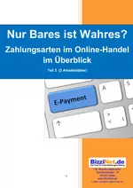 Zahlungsarten im Online-Handel - E-Payment-Systeme als Basis für Erfolg im Onlinehandel - Nur Bares ist Wahres? (Teil 2) - Sowi/Politik
