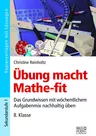 Übung macht Mathe-fit 8. Klasse - Das Grundwissen mit wöchentlichem Aufgabenmix nachhaltig üben - Mathematik