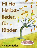 Liederbuch Hi Ha Herbstlieder für Kinder - Liederbuch mit allen Texten, Noten, Gitarrengriffen zum Mitsingen und Mitspielen - Musik