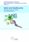 Matto wird Geldforscher - Rechnen mit Geld - 52 Kopiervorlagen für die Schüler mit Lehrerhandreichung - Mathematik