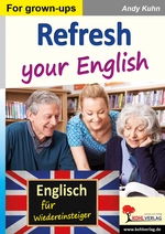 Refresh your English - Englisch für Restarter - Englisch für Wiedereinsteiger - Englisch