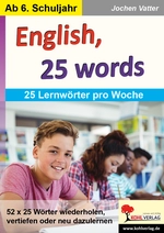 English, 25 words - 25 Lernwörter pro Woche - 52 x 25 Wörter wiederholen, vertiefen und neu dazulernen - Englisch