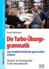 Die Turbo-Übungsgrammatik - von ziemlich leicht bis ganz schön schwer - Deutsch als Zweitsprache in der Sekundarstufe - DaF/DaZ