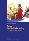 Caesar, Der Gallische Krieg - De bello Gallico - Ein Comic als Cäsar-Lektüre - Latein