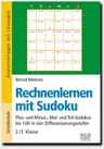 Rechnenlernen mit Sudoku 2./3. Klasse - Plus- und Minus-, Mal- und Teil-Sudokus bis 100 - in drei Differenzierungsstufen - Mathematik