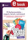 70 Rechenmandalas - magisch, tierisch, motivierend - Addition, Subtraktion und 1x1 - Aufgaben fürs Kopf rechnen und intensive Üben im Zahlenraum bis 1000 - Mathematik