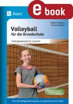 Volleyball für die Grundschule - Von der Ballgewöhnung bis zum gemeinsamen Spiel - Sport