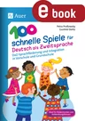 100 schnelle Spiele für Deutsch als Zweitsprache - DaF-/DaZ-Sprachförderung und Integration in Vorschule und Grundschule - DaF/DaZ