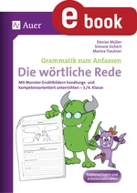 Wörtliche Rede - Grammatik zum Anfassen - Mit Monster-Erzählbildern handlungs- und kompetenzorientiert unterrichten - 3./4. Klasse - Deutsch
