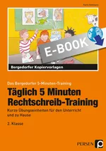 Täglich 5 Minuten Rechtschreib-Training - 2.Klasse - Kurze Übungseinheiten für den Unterricht und zu Hause - Deutsch