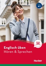 Englisch üben – Hören & Sprechen, Niveau A1 - Lernhilfe mit Audio-Dateien - Englisch
