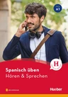 Spanisch üben - Hören & Sprechen A1 - Lernhilfe mit Audio-Dateien - Niveau A1 - Spanisch