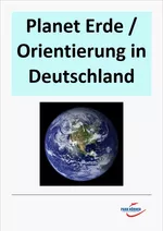 Planet Erde und Orientierung in Deutschland - Unterrichtseinheit mit 10 eingebetteten Videosequenzen! - Erdkunde/Geografie