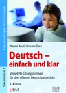 Deutsch – einfach und klar 5. Klasse - Vernetzte Übungsformen für den offenen Deutschunterricht - Deutsch