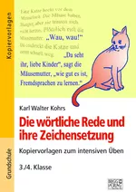 Die wörtliche Rede und ihre Zeichensetzung - Kopiervorlagen zum intensiven Üben – 3./4. Klasse - Deutsch