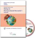 Swing on the bus around the world 1 - Arbeitsheft - Mit Liedern und Hörtexten auf Audio-CD - Englisch