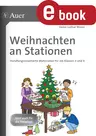 Weihnachten an Stationen 3-4 - Handlungsorientierte Materialien für die Klassen 3 und 4 - Fachübergreifend
