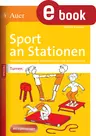 Sport an Stationen SPEZIAL Turnen 1-4 - Handlungsorientierte Materialien für die Klassen 1-4 - Sport
