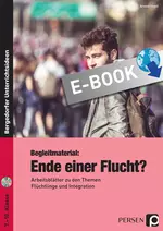 Begleitmaterial zur Lektüre von Arwed Vogel: Ende einer Flucht? - Arbeitsblätter zu den Themen Flüchtlinge und Integration (7. bis 10. Klasse) - Deutsch