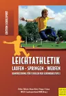 Leichtathletik - Laufen - Springen - Werfen. Handreichung - Für Schulen der Sekundarstufe I - Sport
