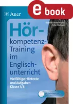 Hörkompetenz-Training im Englischunterricht 7-8 - Authentische Hörtexte und vielfältige Aufgaben - Englisch