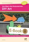 Vom Blog in den Kunstunterricht: DIY-Art - Do-it-yourself-Projekte mit Bild-für-Bild-Anleitungen - Schablonen - Differenzierungsangebote - Kunst/Werken