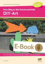 Vom Blog in den Kunstunterricht: DIY-Art - Do-it-yourself-Projekte mit Bild-für-Bild-Anleitungen - Schablonen - Differenzierungsangebote - Kunst/Werken