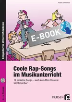 Coole Rap-Songs im Musikunterricht - 13 einzelne Songs - auch zum Mini-Musical kombinierbar - Musik