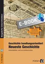 Geschichte handlungsorientiert: Neueste Geschichte - Arbeitsblätter und Lernzielkontrollen - Geschichte