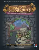 Dungeons & Workouts: Vom Lauch mit Bauch zum Held von Welt - Das ultimative Training für jeden Gamer - Sport