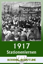 Stationenlernen "Das Epochenjahr 1917" - mit Klausur - Zentrale Aspekte des historischen Umbruchs - Geschichte