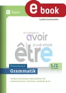 Grammatik Französisch 1.-2. Lernjahr - Flexibel einsetzbare Arbeitsblätter für Stationenlernen, Freiarbeit, Lerntheke & Co. - Französisch