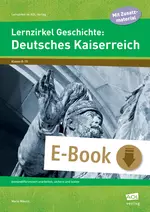 Lernzirkel Geschichte: Deutsches Kaiserreich - Von Bismarck bis Wilhelm II. - differenziertes Material fix vorbereitet! - Geschichte