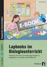 Lapbooks im Biologieunterricht - 5./6. Klasse - Praktische Hinweise und Gestaltungsvorlagen für Klappbücher zu zentralen Lehrplanthemen - Biologie