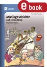 Musikgeschichte auf einen Blick - Eine illustrierte Zeitleiste von Bach bis zur Gegenwart - Musik