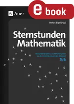 Sternstunden Mathematik Klasse 5./6. - Besondere Ideen und Materialien zu den Kernthemen der Klassen 5 und 6 - Mathematik