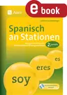 Spanisch an Stationen 2. Lernjahr - Übungsmaterial zu den Kernthemen der Bildungsstandards 2. Lernjahr - Spanisch