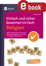 Einfach und sicher bewerten im Fach Religion - Kompetenzorientierter Unterricht (RT) - Ideen und Vorlagen zur Leistungsmessung und -bewertung - Religion